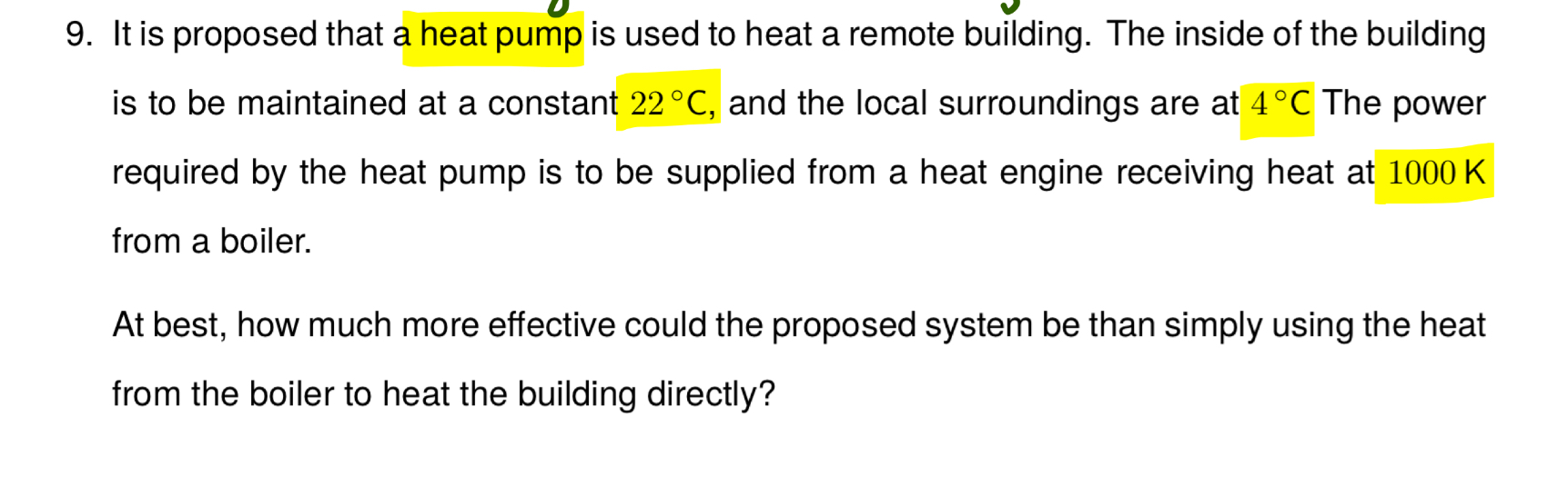 It is proposed that a heat pump is used to heat a