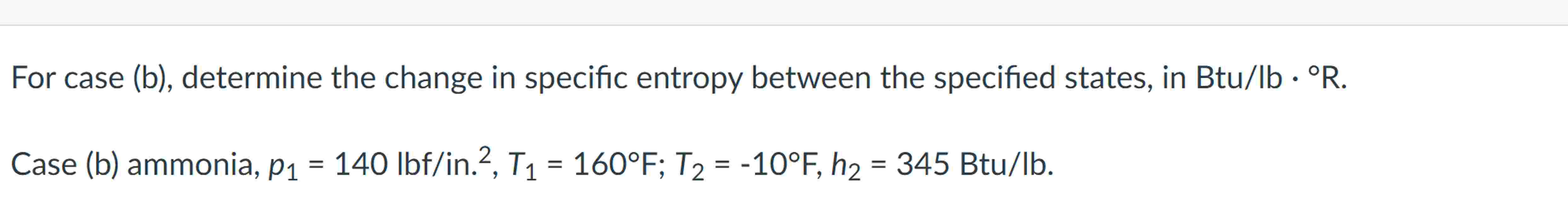 For case ( b ) , determine the change in specific