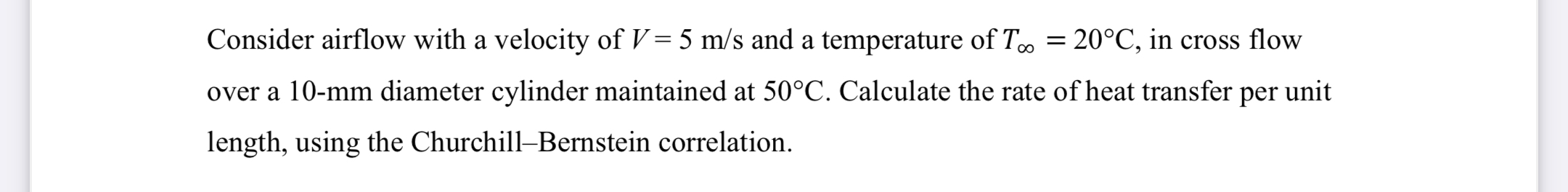 Consider airflow with a velocity of V = 5 m s and