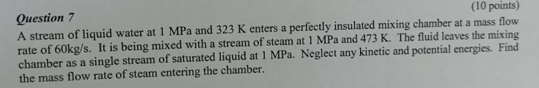 Question 7 ( 1 0 points ) A stream of liquid