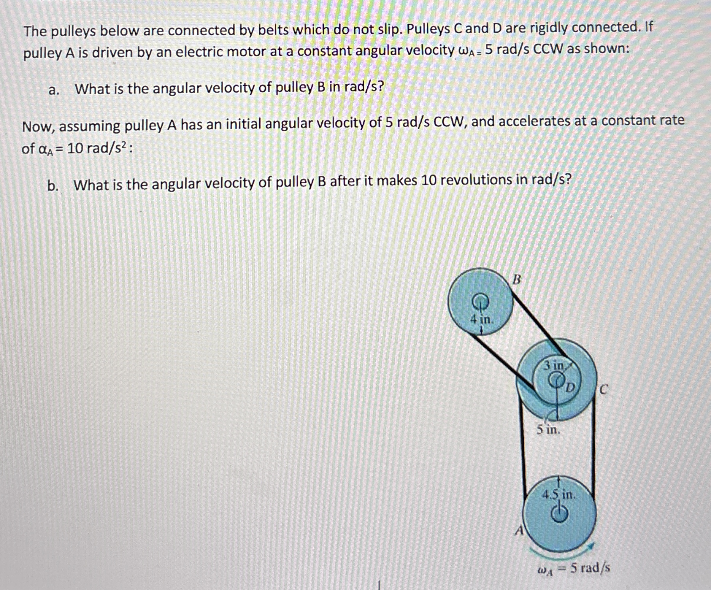The pulleys below are connected by belts which do