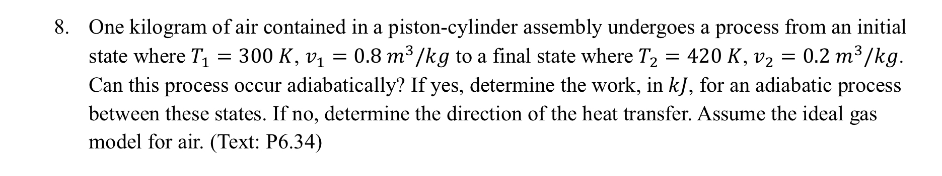 One kilogram of air contained in a piston -