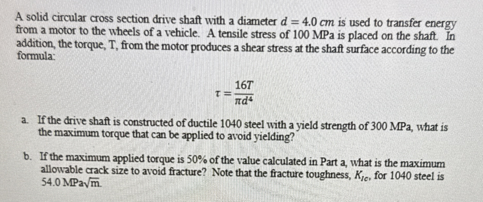 A solid circular cross section drive shaft with a