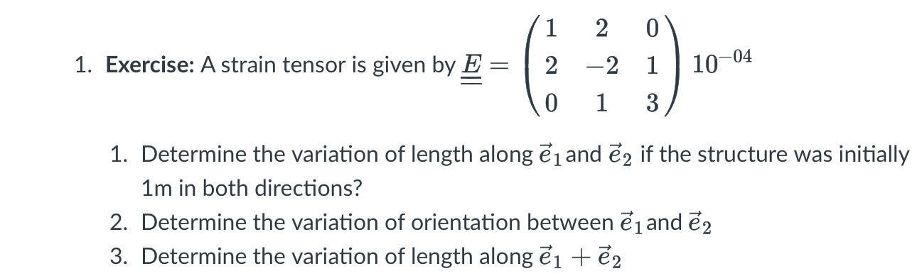 Exercise: A strain tensor is given by E ? ? = ( [