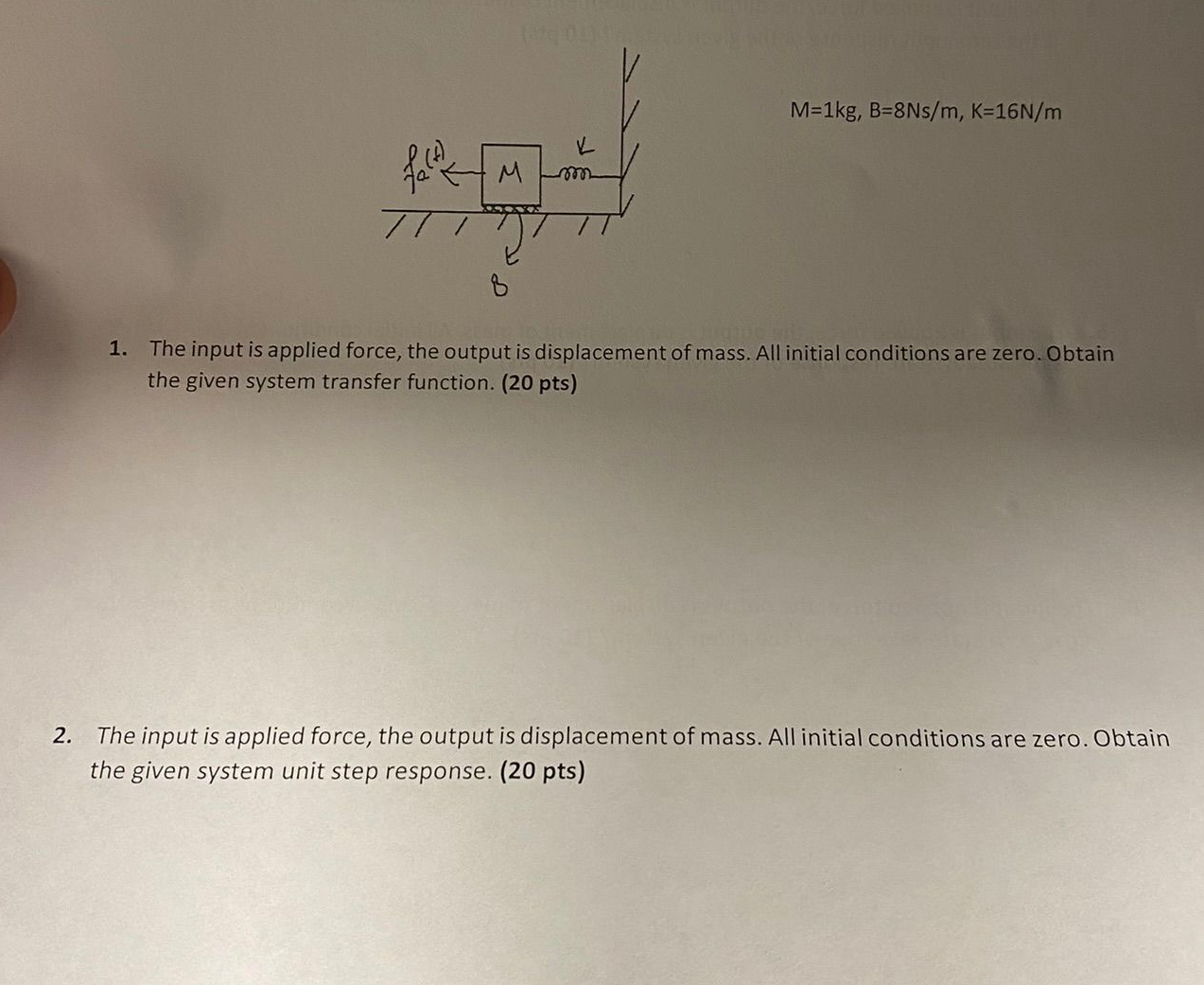 1 . The input is applied force, the output is