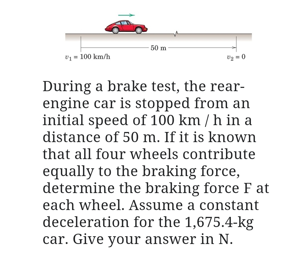During a brake test, the rear - engine car is