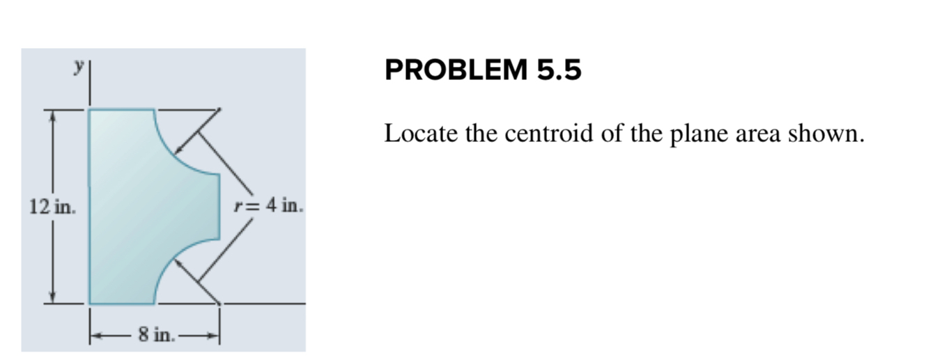PROBLEM 5 . 5 Locate the centroid of the plane