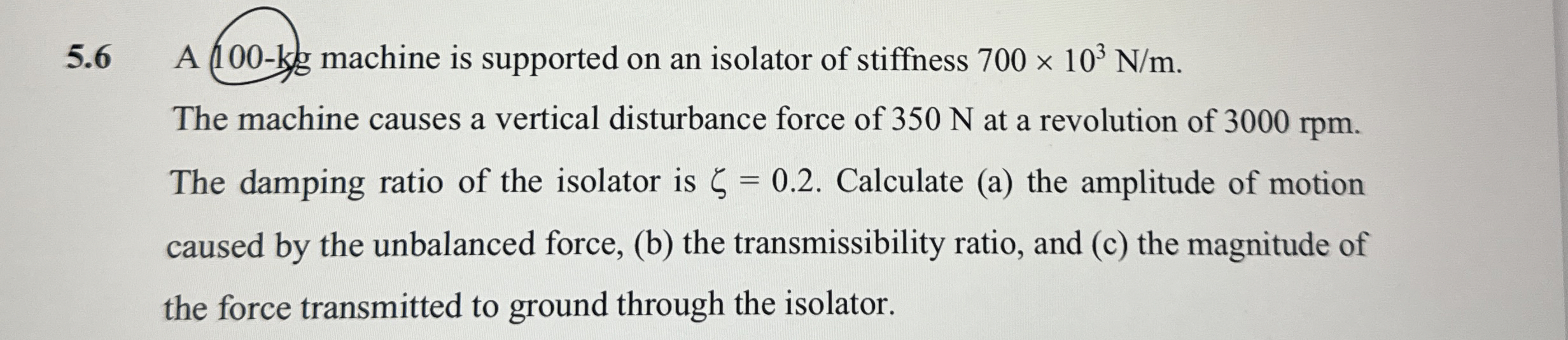 5 . 6 A 1 0 0 - kg machine is supported on an