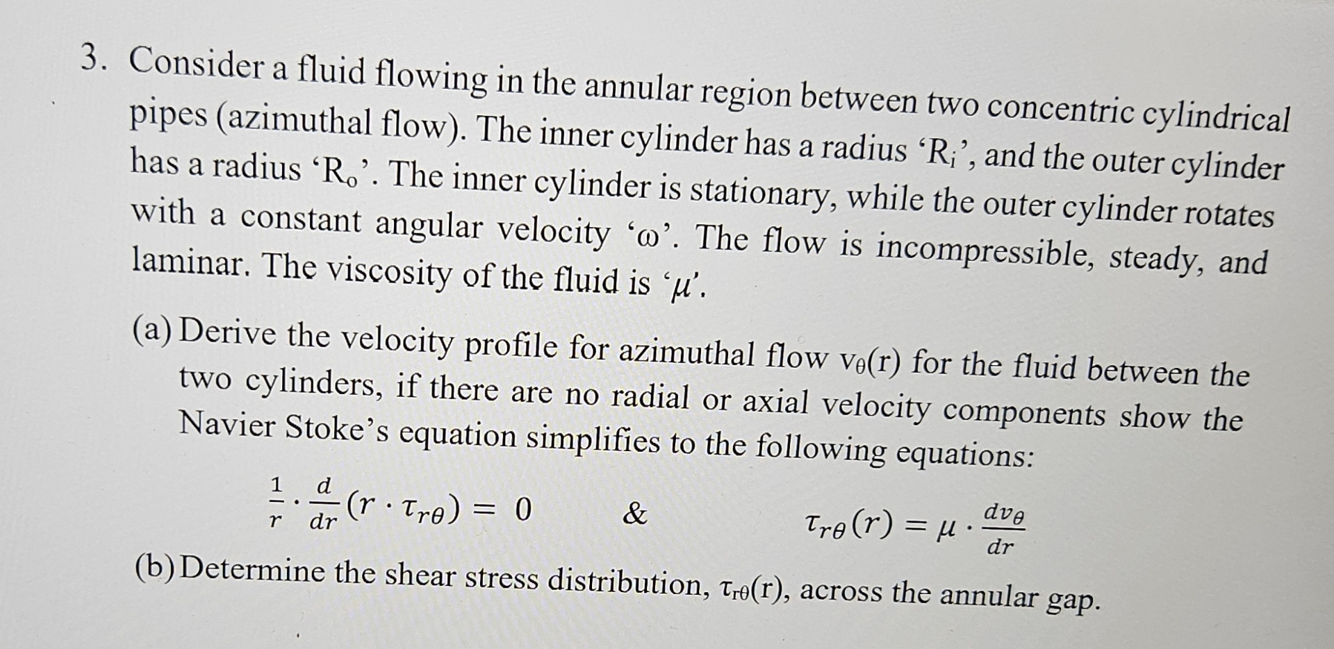 Consider a fluid flowing in the annular region