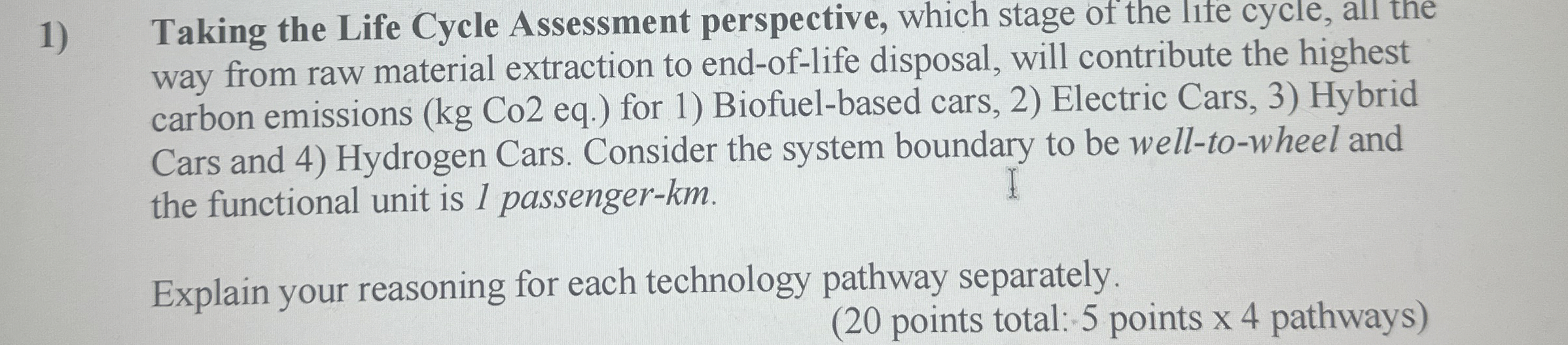 Taking the Life Cycle Assessment perspective,