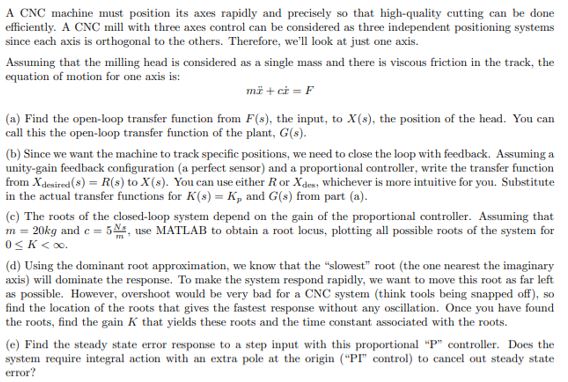 A CNC machine must position its axes rapidly and