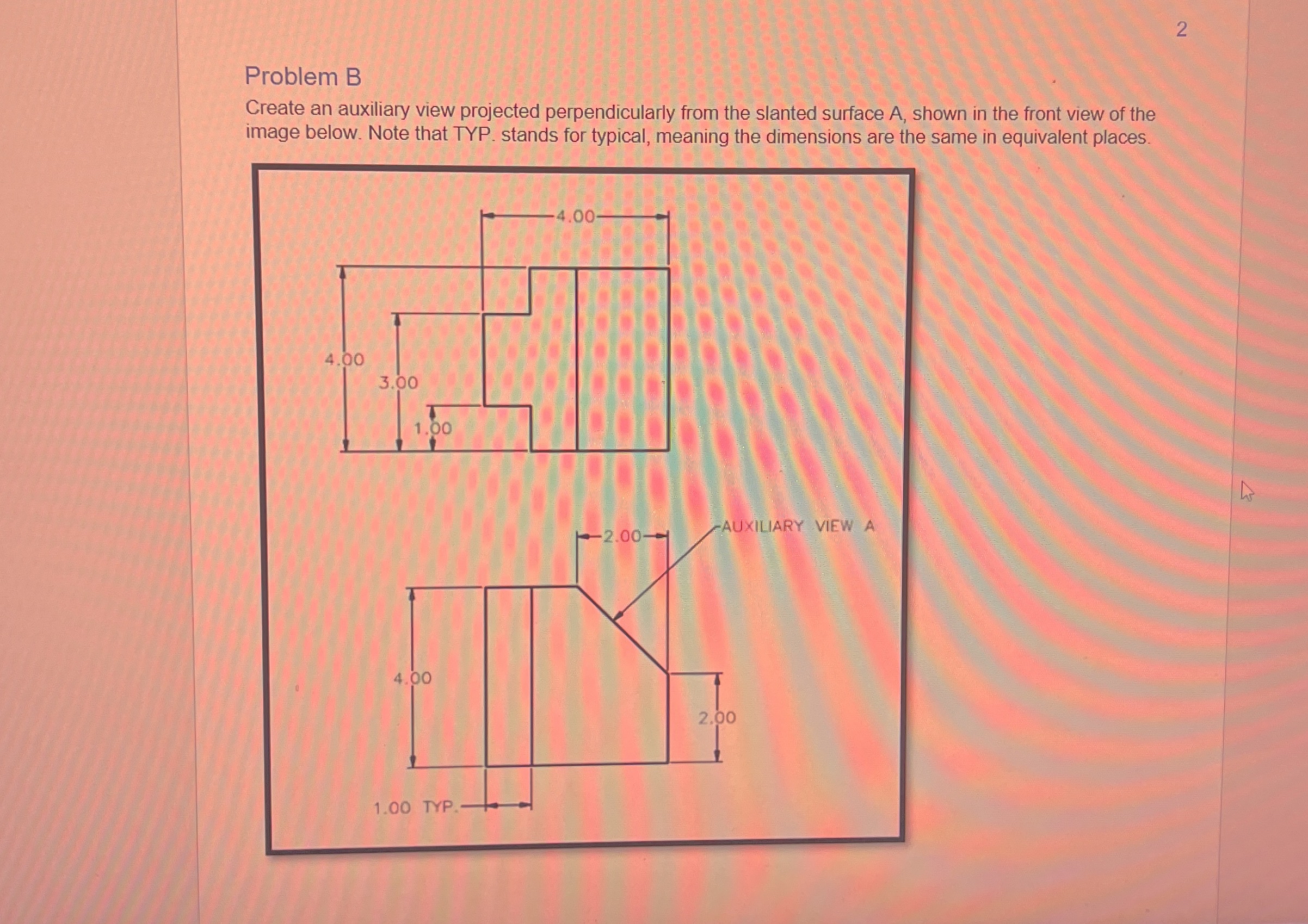 2 Problem B Create an auxiliary view projected