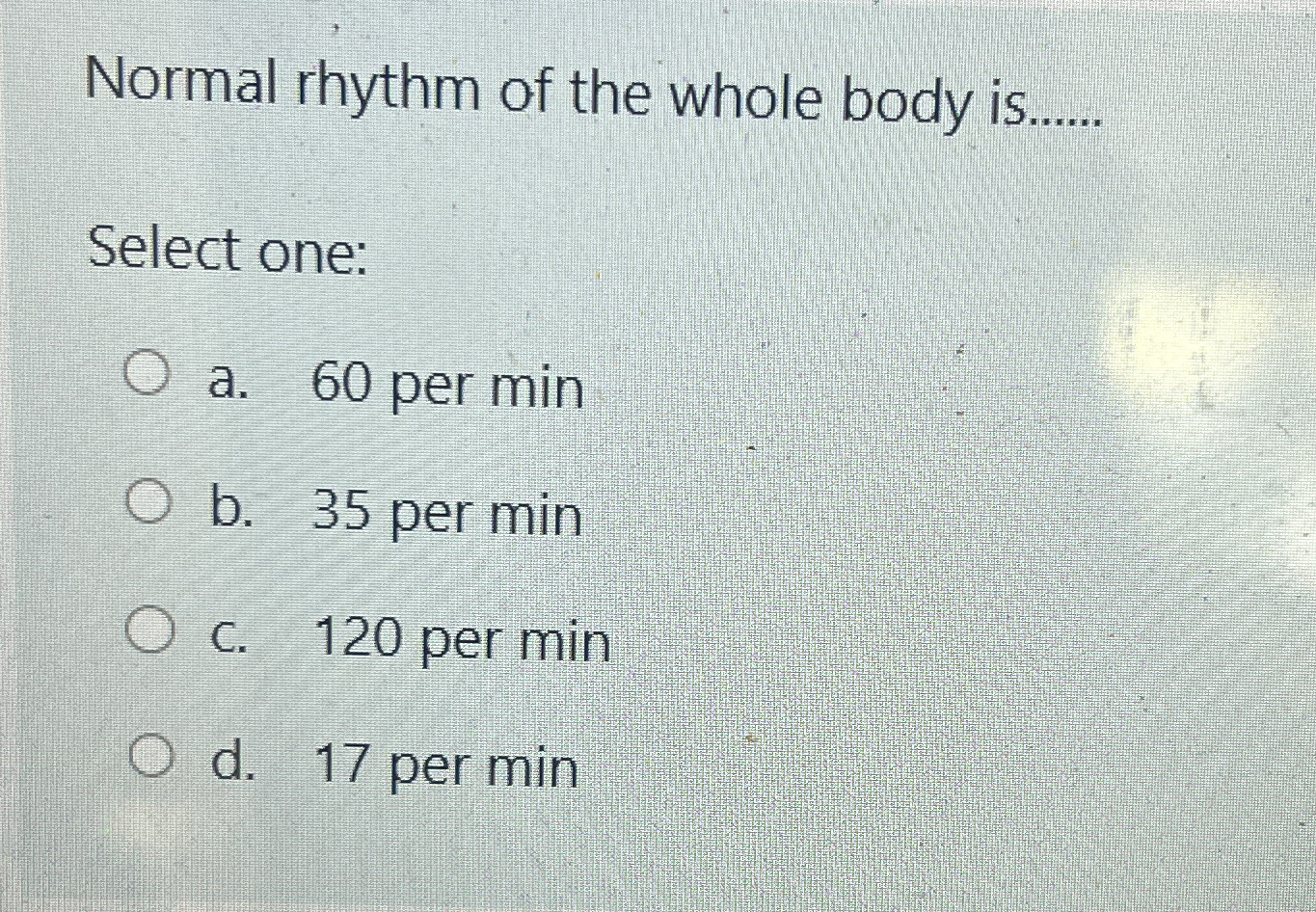 Normal rhythm of the whole body is q , Select