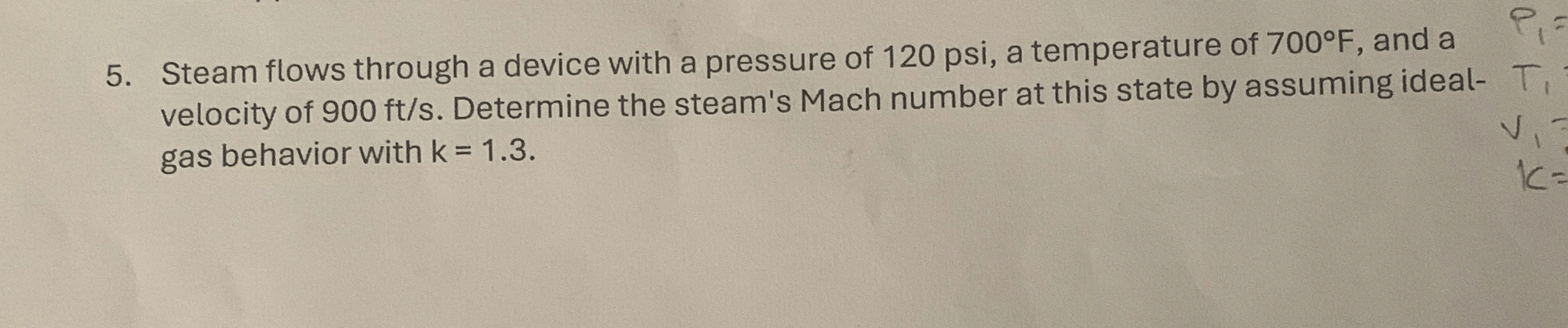 Steam flows through a device with a pressure of 1