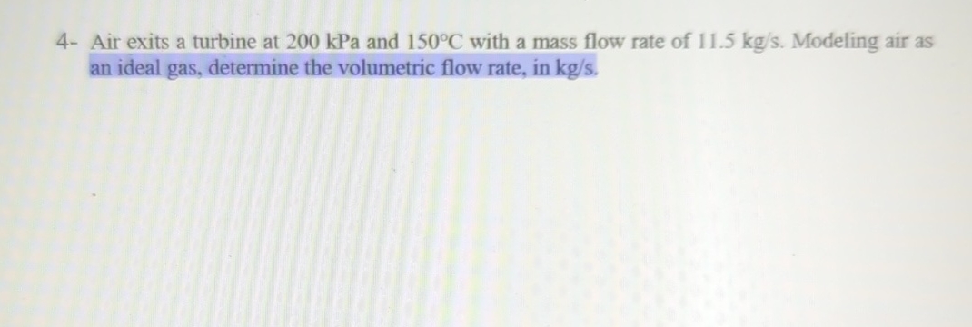 4 - Air exits a turbine at 2 0 0 kPa and 1 5 0 C