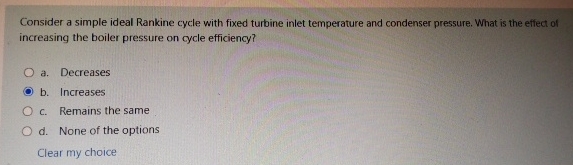 Consider a simple ideal Rankine cycle with fixed
