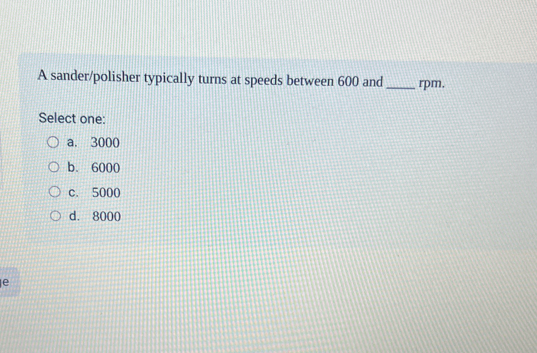 A sander / polisher typically turns at speeds