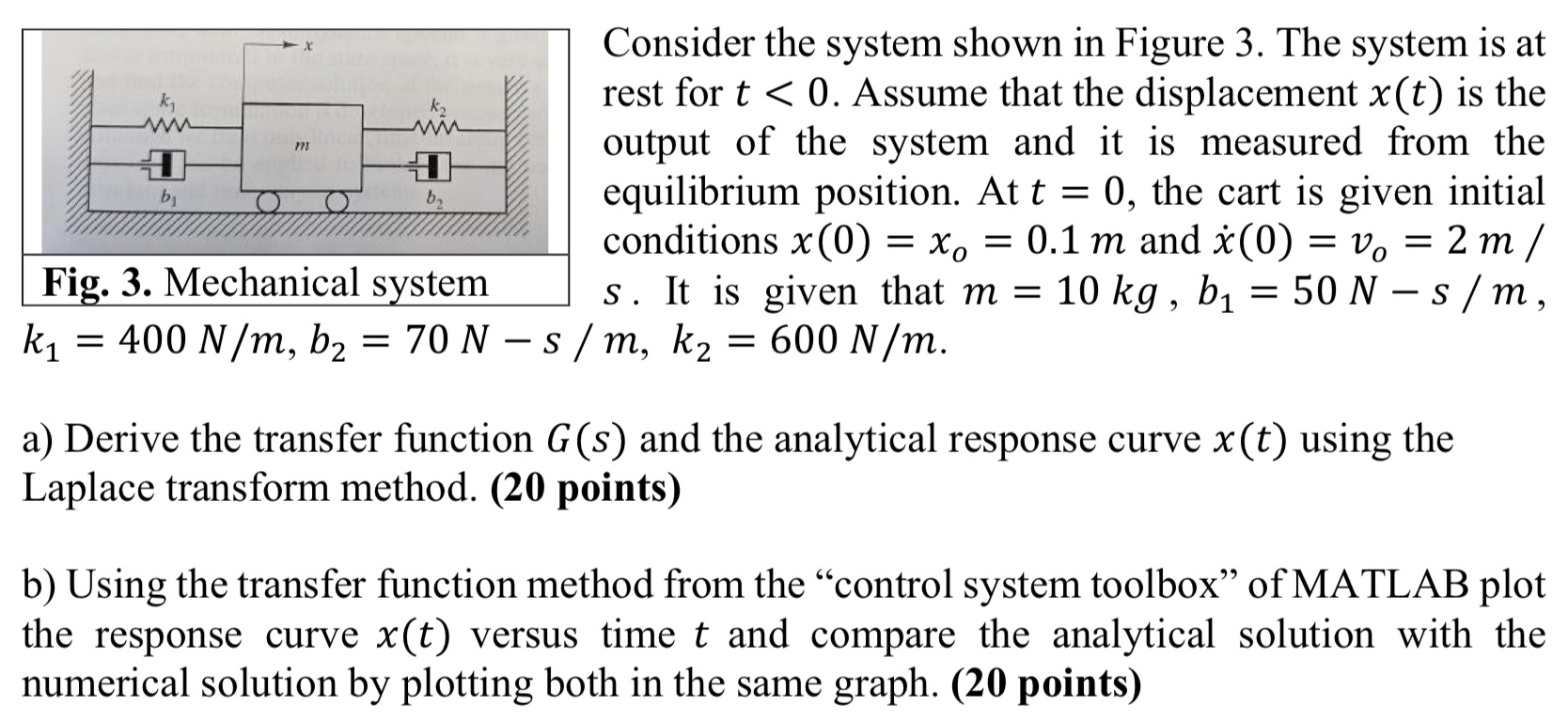 Consider the system shown in Figure 3 . The