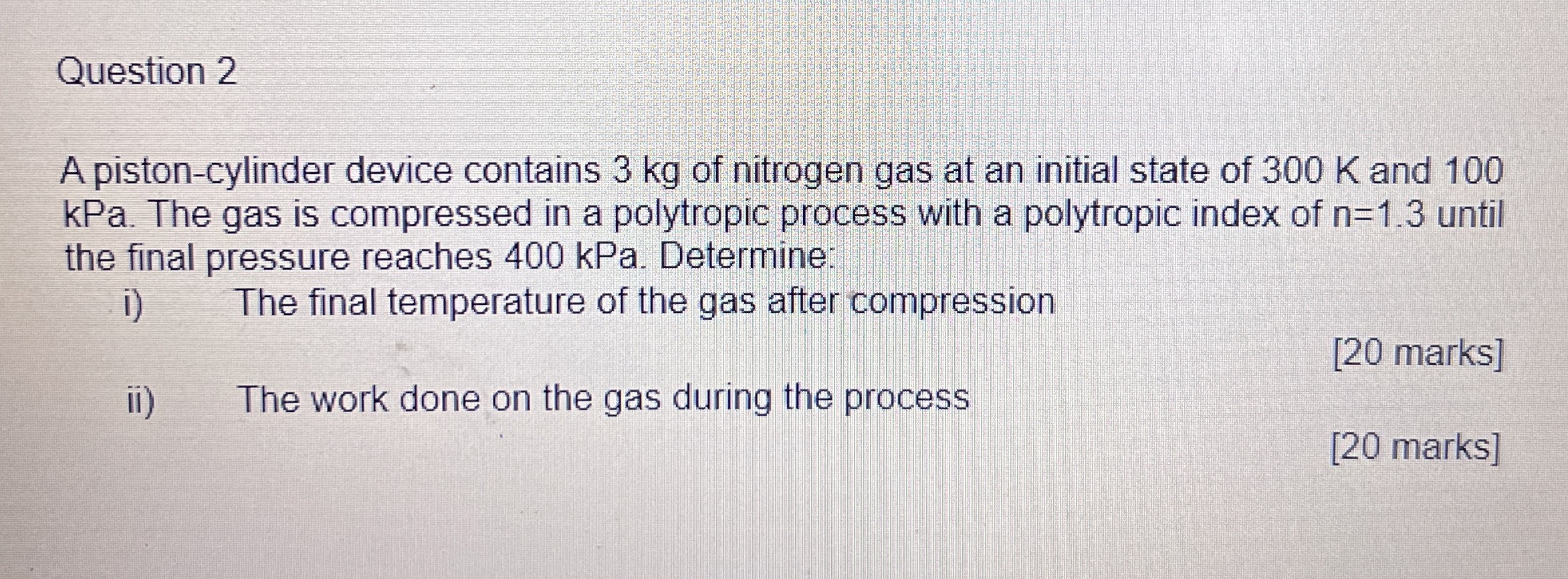 Question 2 A piston - cylinder device contains 3