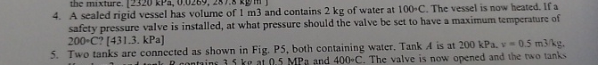 A sealed rigid vessel has volume of 1 m 3 and