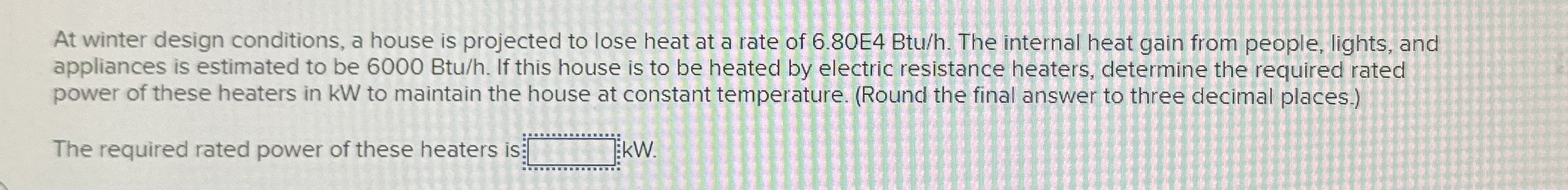 At winter design conditions, a house is projected