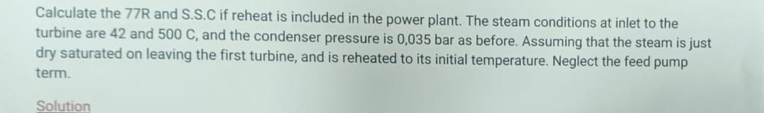 Calculate the 7 7 R and S . S . C if reheat is