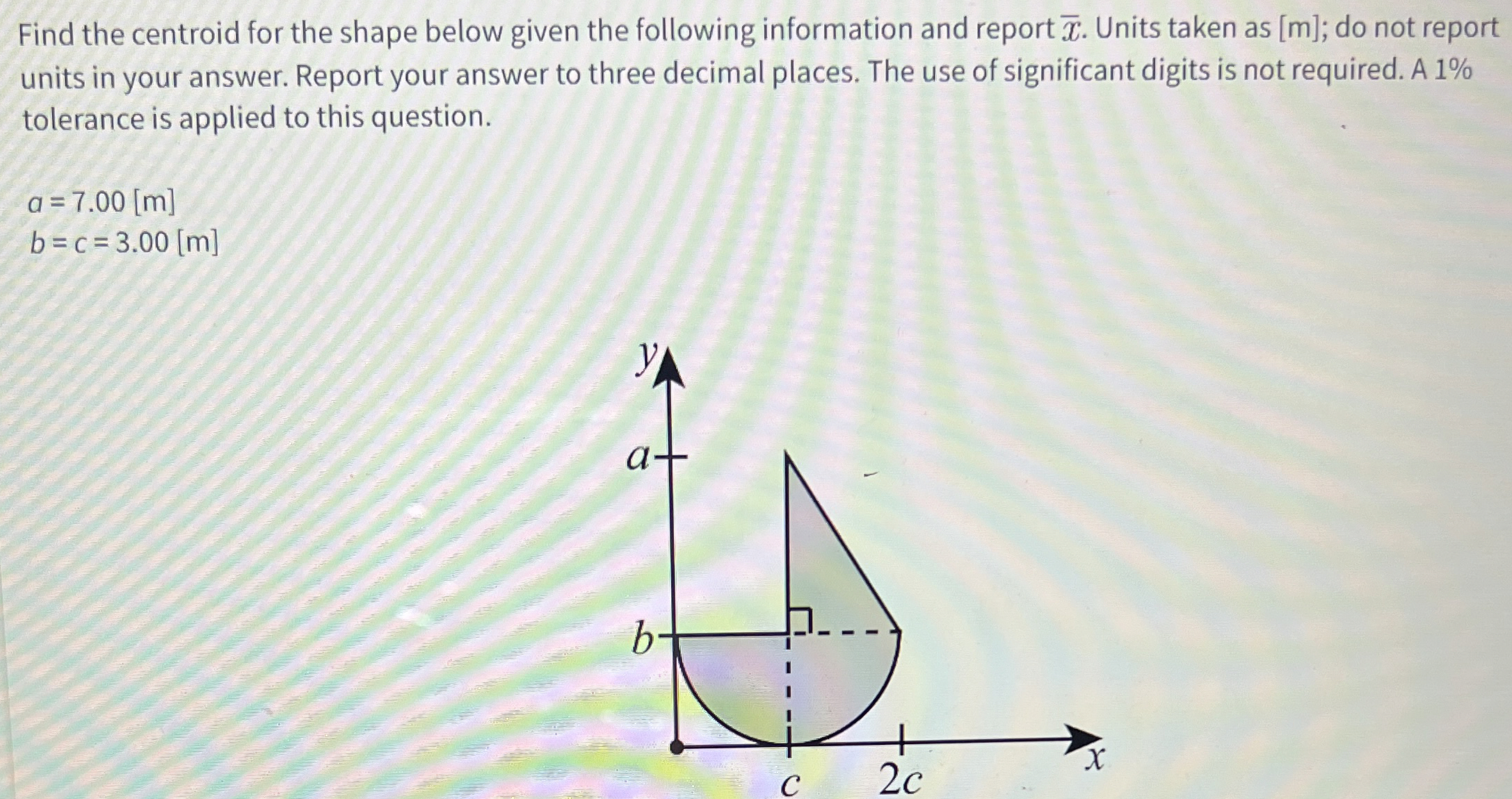 Find the centroid for the shape below given the