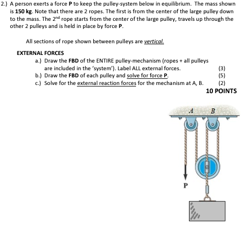 2 . ) A person exerts a force \ ( \ mathbf { P }