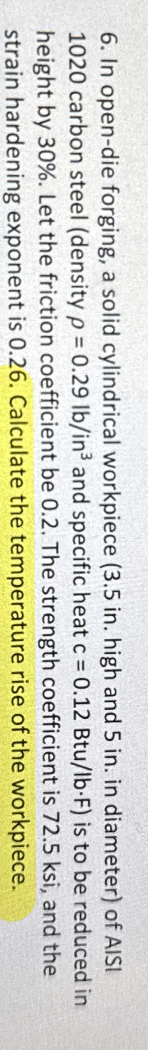 In open - die forging, a solid cylindrical