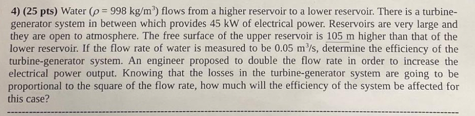 ( 2 5 p t s ) Water ( = 9 9 8 k g m 3 ) flows