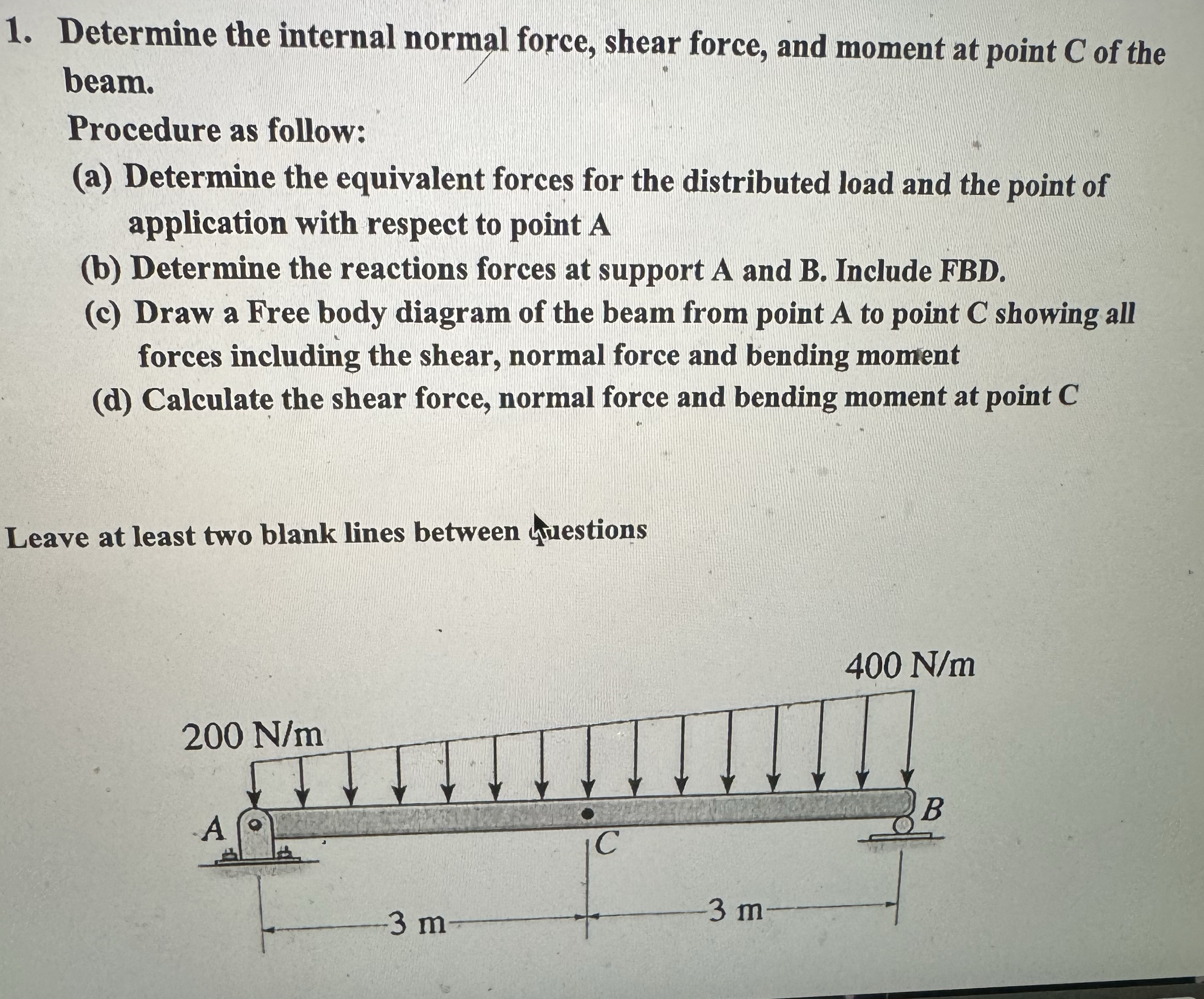 Determine the internal normal force, shear force,