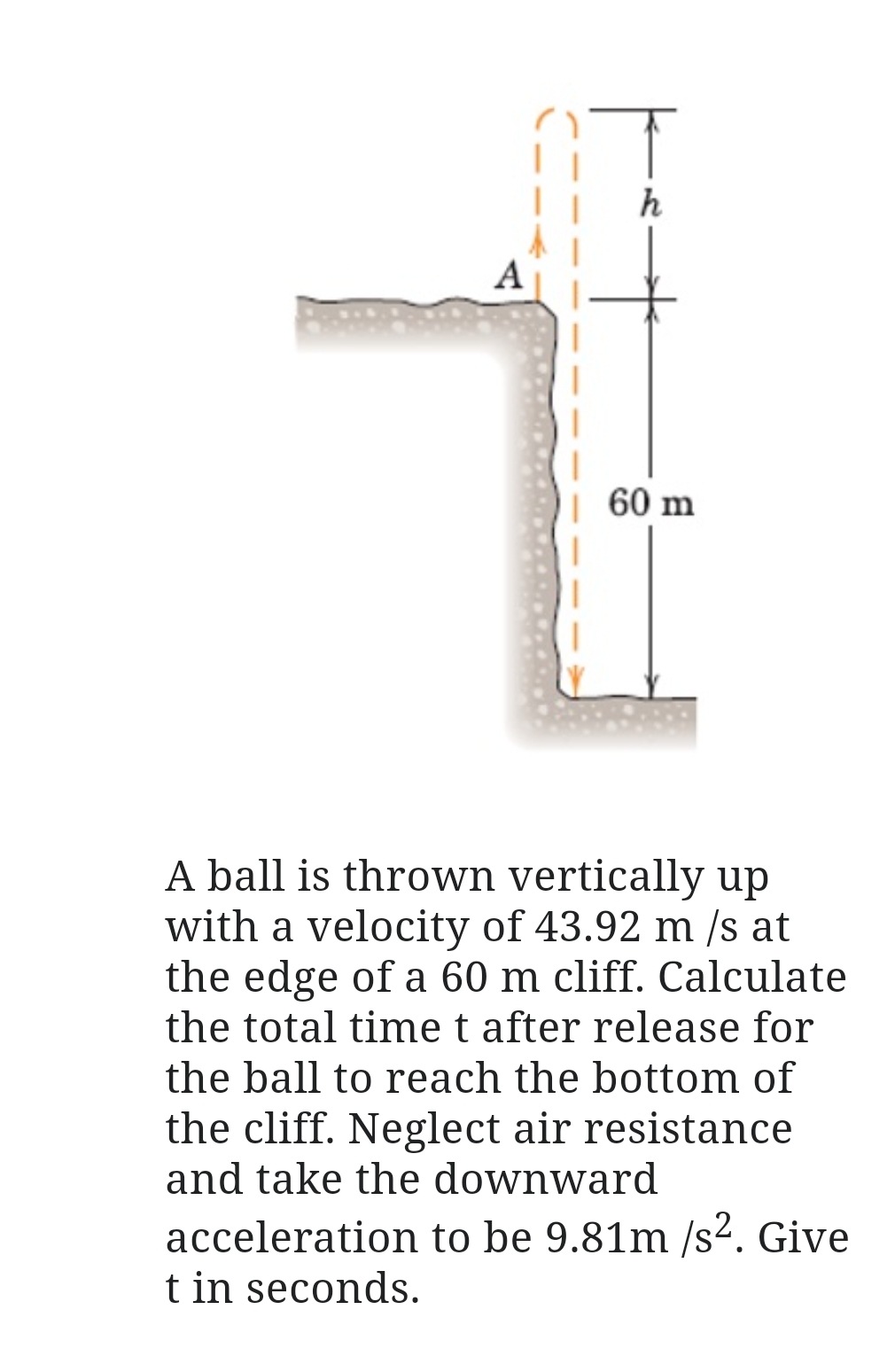 A ball is thrown vertically up with a velocity of