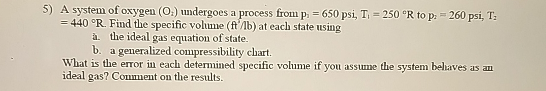 A system of oxygen ( O 2 ) undergoes a process