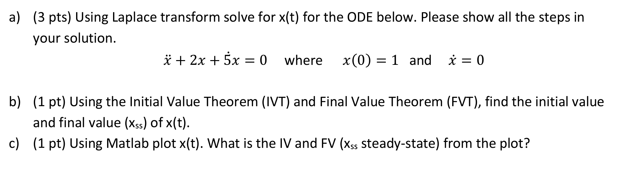 a ) ( 3 pts ) Using Laplace transform solve for x
