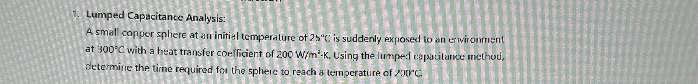 Lumped Capacitance Analysis: A small copper