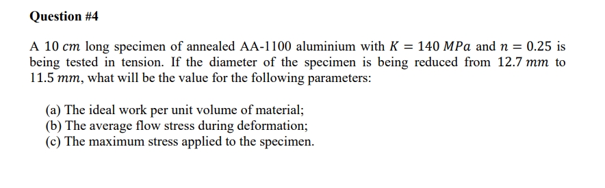 Question # 4 A 1 0 cm long specimen of annealed