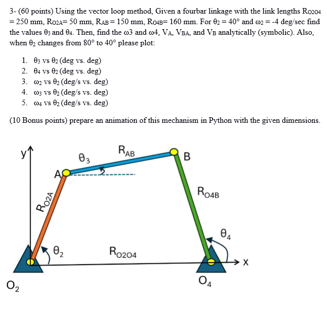 3 - ( 6 0 points ) Using the vector loop method,