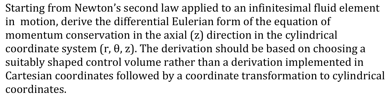 Starting from Newton's second law applied to an