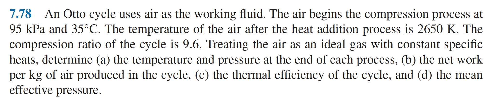 7 . 7 8 An Otto cycle uses air as the working