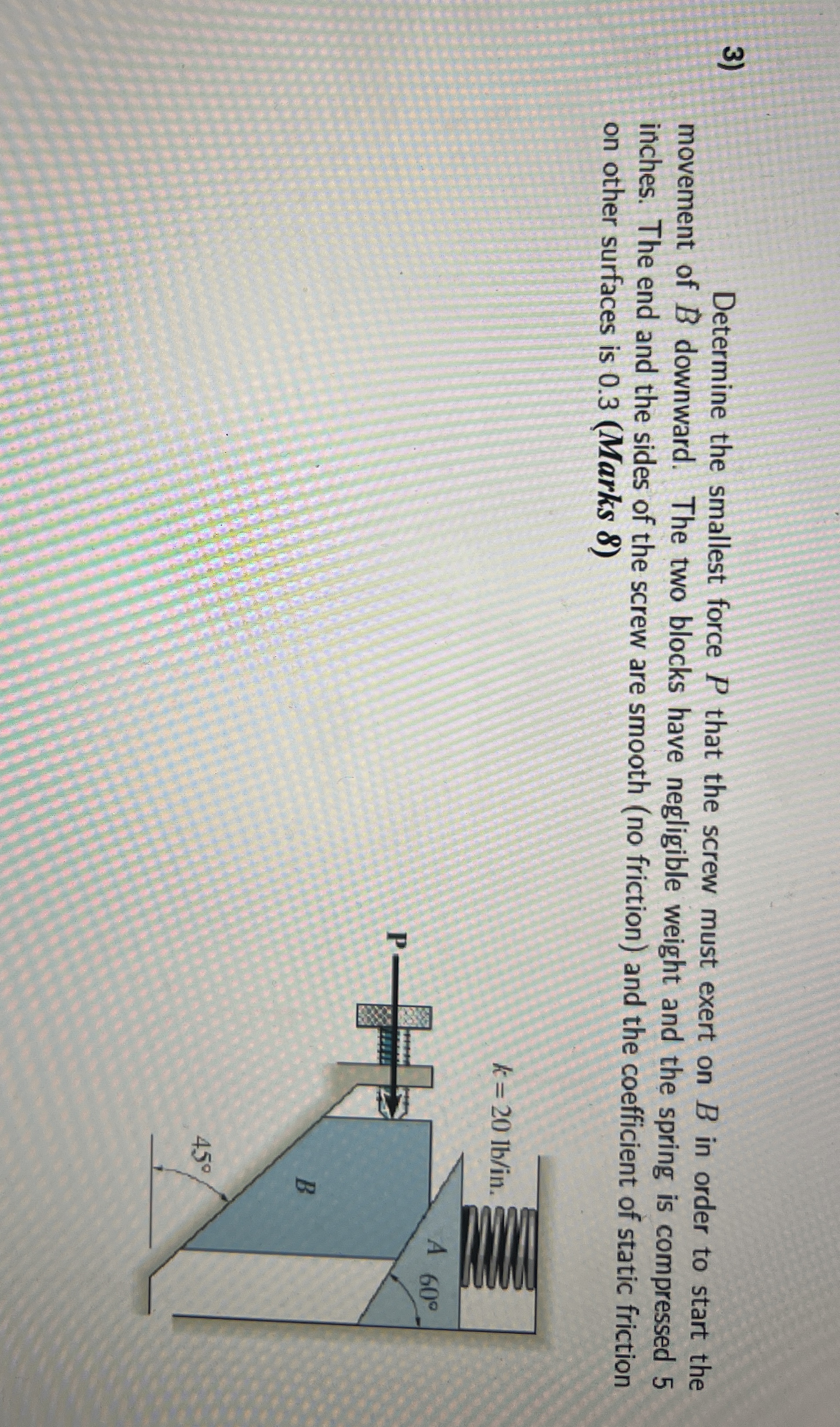 Determine the smallest force P that the screw