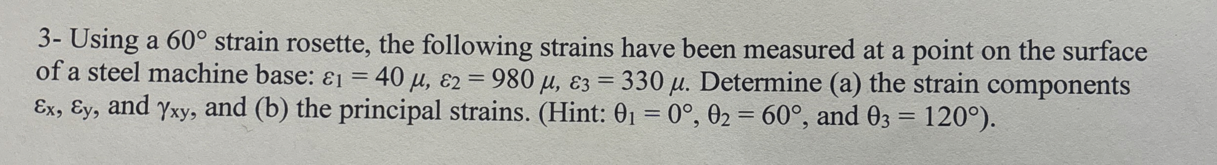 3 - Using a 6 0 strain rosette, the following