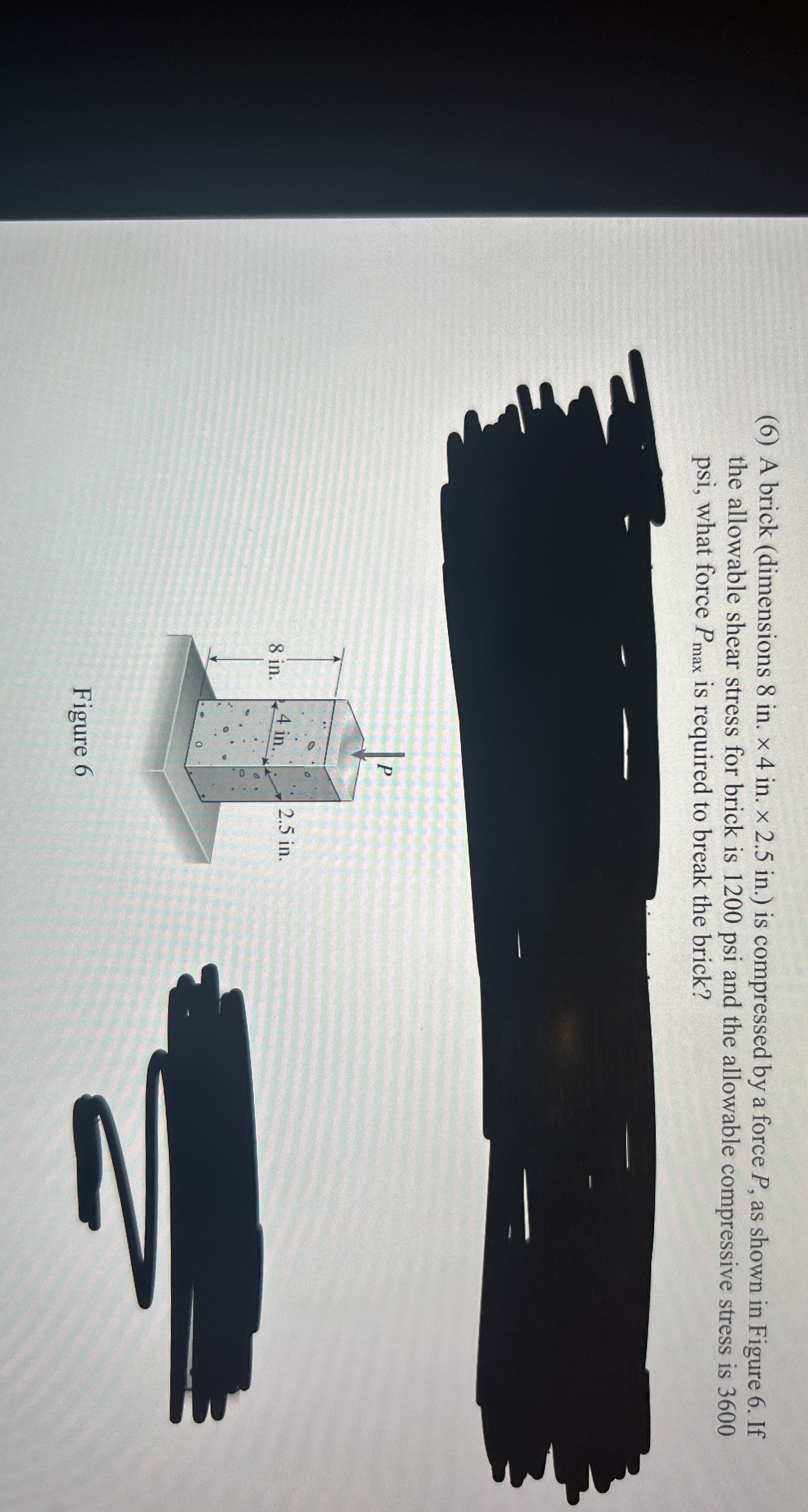 ( 6 ) A brick ( dimensions 8 i n . 4 i n . 2 . 5