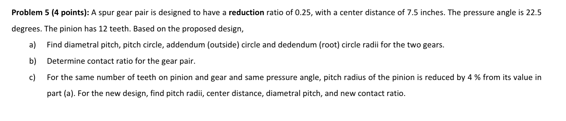 Problem 5 ( 4 points ) : A spur gear pair is