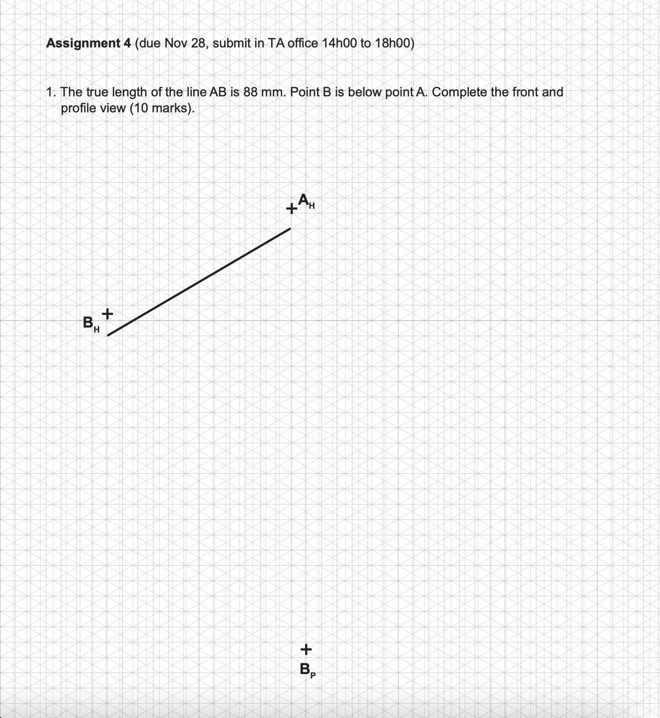 Assignment 4 ( due Nov 2 8 , submit in TA office