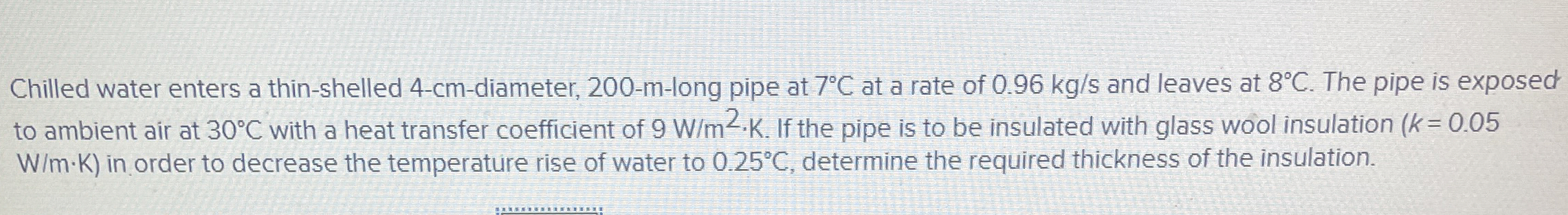 Chilled water enters a thin - shelled 4 - cm -