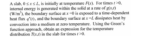 A slab, 0 < = x < = L , is initially at