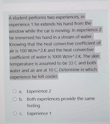 A student performs two experiences, in experience