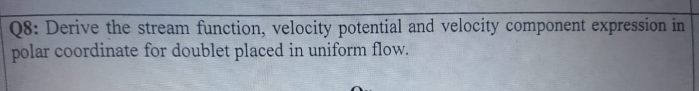Q 8 : Derive the stream function, velocity