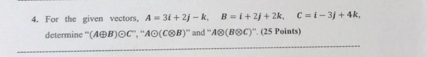 For the given vectors, A = 3 i + 2 j - k , B = i
