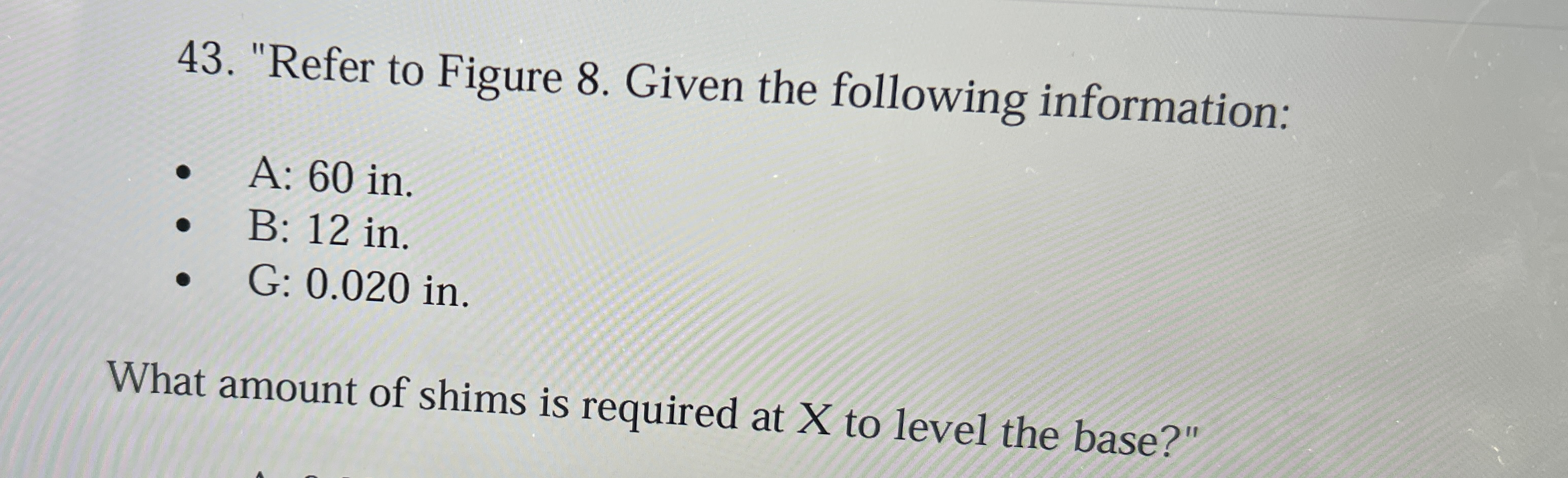 "Refer to Figure 8 . Given the following